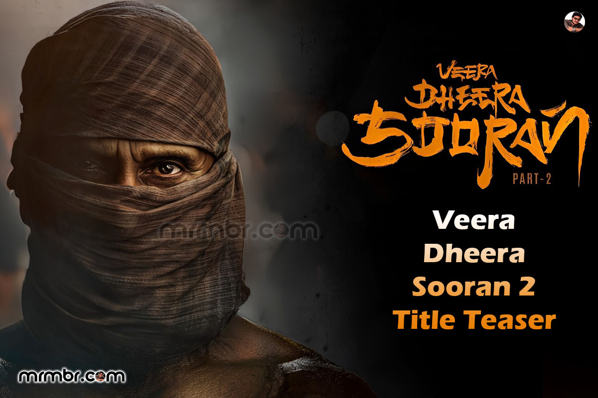 Veera Dheera Sooran 2 Title Teaser